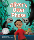 Oliver's Otter Phase By Lisa Connors, Karen Jones (Illustrator) Cover Image