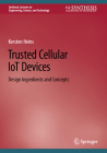 Trusted Cellular Iot Devices: Design Ingredients and Concepts Cover Image