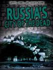 Russia's City of the Dead (Crypts) By Enzo George Cover Image