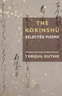 The Kokinshū: Selected Poems (Translations from the Asian Classics) By Torquil Duthie (Translator) Cover Image