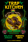 Trap Kitchen: Wah Gwaan: Jamaican Cookbook By Malachi Jenkins Cover Image
