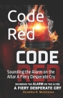 Code Red: Sounding the Alarm on the Altar A Fiery Desperate Cry By Doretha McClinton Cover Image