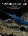 Aquarium Crayfish: Keeping Freshwater Aquarium Crayfish By Viktor Vagon Cover Image