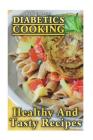 Diabetics Cooking: Healthy And Tasty Recipes By Barbara Lester Cover Image