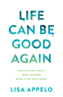 Life Can Be Good Again By Lisa Appelo Cover Image