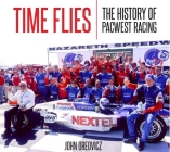 Time Flies: The History of Pacwest Racing By John Oreovicz Cover Image