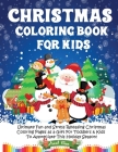 Christmas Coloring Book for Kids: Ultimate Fun and Stress Releasing Christmas Coloring Pages as a Gift For Toddlers & Kids To Appreciate This Holiday Cover Image