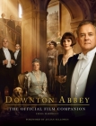 Downton Abbey: The Official Film Companion By Emma Marriott, Julian Fellowes (Foreword by) Cover Image