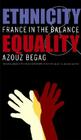 Ethnicity and Equality: France in the Balance By Azouz Begag, Alec G. Hargreaves (Translated by), Alec G. Hargreaves (Introduction by) Cover Image