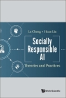 Socially Responsible Ai: Theories and Practices By Lu Cheng, Huan Liu Cover Image