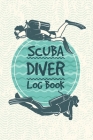 Scuba Diver Log Book: Detailed Scuba Diving Logbook/110 pages/6