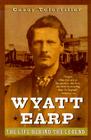 Wyatt Earp: The Life Behind the Legend By Casey Tefertiller Cover Image
