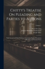Chitty's Treatise On Pleading and Parties to Actions: With Second and Third Volumes Containing Modern Precedents of Pleading and Practical Notes; Volu Cover Image