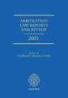 Arbitration Law Reports and Review 2001 (Shackleton Arbitration Law Reports) By Stewart Shackleton (Editor) Cover Image