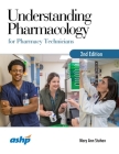 Understanding Pharmacology for Pharmacy Technicians By Mary Ann Stuhan Cover Image