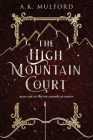 The High Mountain Court: A Novel (The Five Crowns of Okrith #1) By A.K. Mulford Cover Image