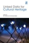 Linked Data for Cultural Heritage By Ed Jones (Editor), Michele Seikel (Editor) Cover Image