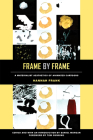 Frame by Frame: A Materialist Aesthetics of Animated Cartoons By Hannah Frank, Daniel Morgan (Editor), Tom Gunning (Foreword by) Cover Image