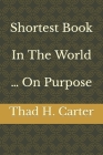 Shortest Book In The World ... On Purpose Cover Image