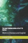 The most Fabulous fables of the 17 th Century: Work in Chenese and English Cover Image