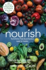 Nourish: The Definitive Plant-Based Nutrition Guide for Families--With Tips & Recipes for Bringing Health, Joy, & Connection to Your Dinner Table Cover Image