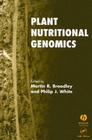 Plant Nutritional Genomics (Biological Sciences (Blackwell Publishing)) By Martin R. Broadley (Editor), Philip J. White (Editor) Cover Image