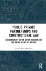 Public Private Partnerships and Constitutional Law: Accountability in the United Kingdom and the United States of America Cover Image