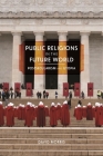 Public Religions in the Future World: Postsecularism and Utopia (Since 1970: Histories of Contemporary America) By David Morris Cover Image