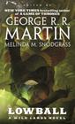 Lowball: A Wild Cards Novel (Book Two of the Mean Streets Triad) By George R. R. Martin (Editor), George R. R. Martin (Editor), Melinda Snodgrass (Editor), Wild Cards Trust, Melinda Snodgrass (Editor) Cover Image
