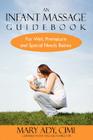 An Infant Massage Guidebook: For Well, Premature, and Special Needs Babies Cover Image