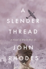 A Slender Thread: A Novel of World War II (Breaking Point #3) Cover Image
