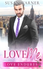Love Me: A Clean Billionaire Romance (Love Endures #2) By Susan Warner Cover Image