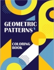 Geometric Patterns Coloring Book: atterns Coloring Book Volume, Pattern Color Book, Stress Relieving and Relaxation Coloring Book Cover Image