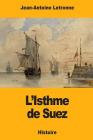 L'Isthme de Suez By Jean-Antoine Letronne Cover Image