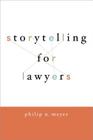 Storytelling for Lawyers By Philip Meyer Cover Image