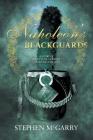 Napoleon's Blackguards By Stephen McGarry Cover Image