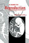 A Guide to Reproduction: Social Issues & Human Concerns Cover Image