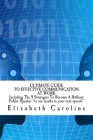 Ultimate Guide To Effective Communication At Work: Build A Successful Career In A Happy Workplace: Including The 9 Strategies To Become A Brilliant Pu By Elizabeth Caroline Cover Image