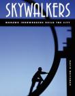 Skywalkers: Mohawk Ironworkers Build the City By David Weitzman Cover Image