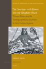 The Covenant with Moses and the Kingdom of God: Thomas Hobbes and the Theology of the Old Covenant in Early Modern England (Studies in the History of Christian Traditions #202) By Andrew J. Martin Cover Image