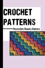 Crochet Patterns: Reversible Ripple Afghans: Crochet Afghan Pattern Book Cover Image