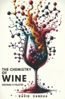The Chemistry of Wine: Aromas and Palates Cover Image