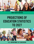 Projections of Education Statistics to 2027 By Education Department (Editor) Cover Image