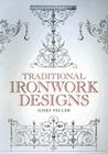 Traditional Ironwork Designs (Dover Pictorial Archive) By Josef Feller Cover Image