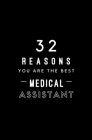 32 Reasons You Are The Best Medical Assistant: Fill In Prompted Memory Book Cover Image
