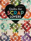 Quilts for Scrap Lovers: 16 Projects - Start with Simple Squares By Judy Gauthier Cover Image