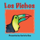Los Dichos - A Collection of Traditional Mexican Sayings By Carlota Roa, Genaro Meza Roa (Editor) Cover Image