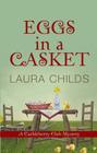 Eggs in a Casket (Cackleberry Club Mysteries) By Laura Childs Cover Image