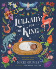 Lullaby for the King By Nikki Grimes, Michelle Carlos (Illustrator) Cover Image