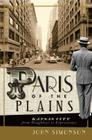 Paris of the Plains: Kansas City from Doughboys to Expressways By John Simonson Cover Image
